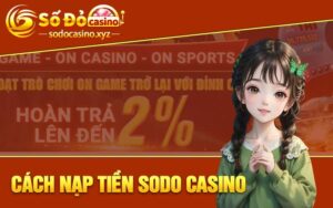 Cách nạp tiền Sodo Casino