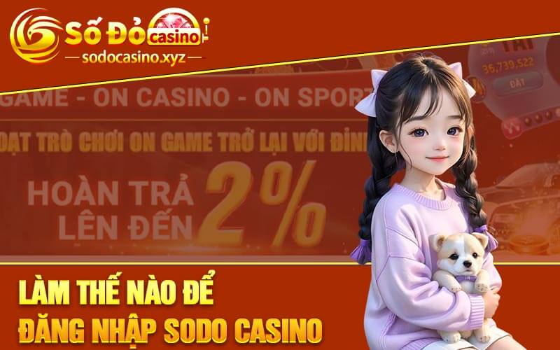 Làm thế nào để đăng nhập Sodo Casino
