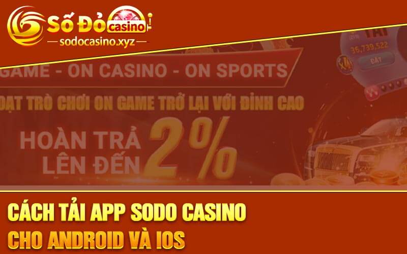 Cách Tải App Sodo Casino Cho Android Và IOS