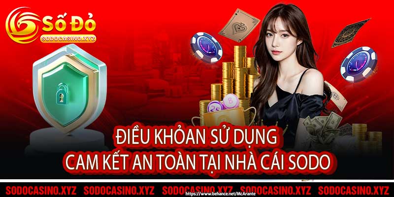 Điều Khỏan Sử Dụng Cam Kết An Toàn Tại Nhà Cái Sodo